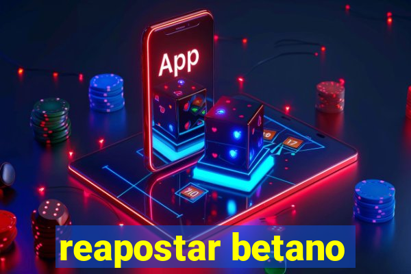 reapostar betano